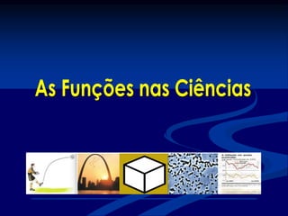 Funcoes nas Ciências e no dia a dia