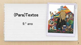 2
(Para)Textos
9.º ano
 