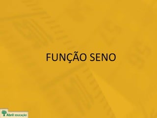 FUNÇÃO SENO
 