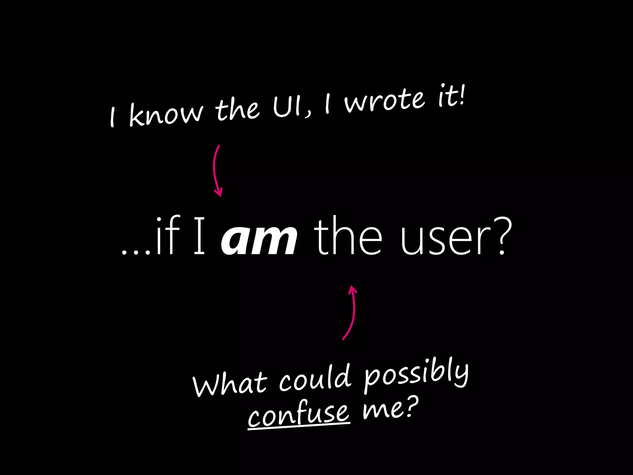 ...if I am the user?
 