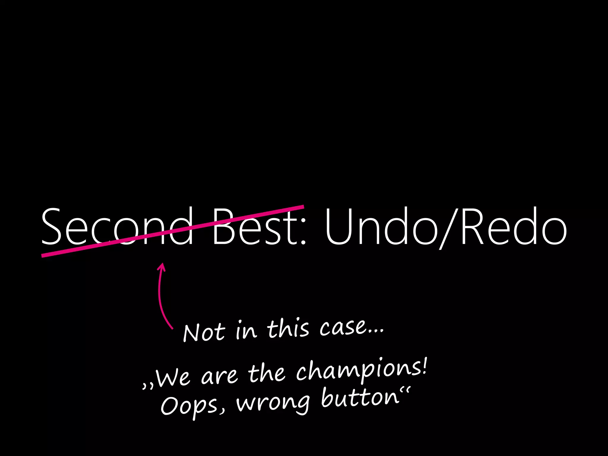 Second Best: Undo/Redo
 