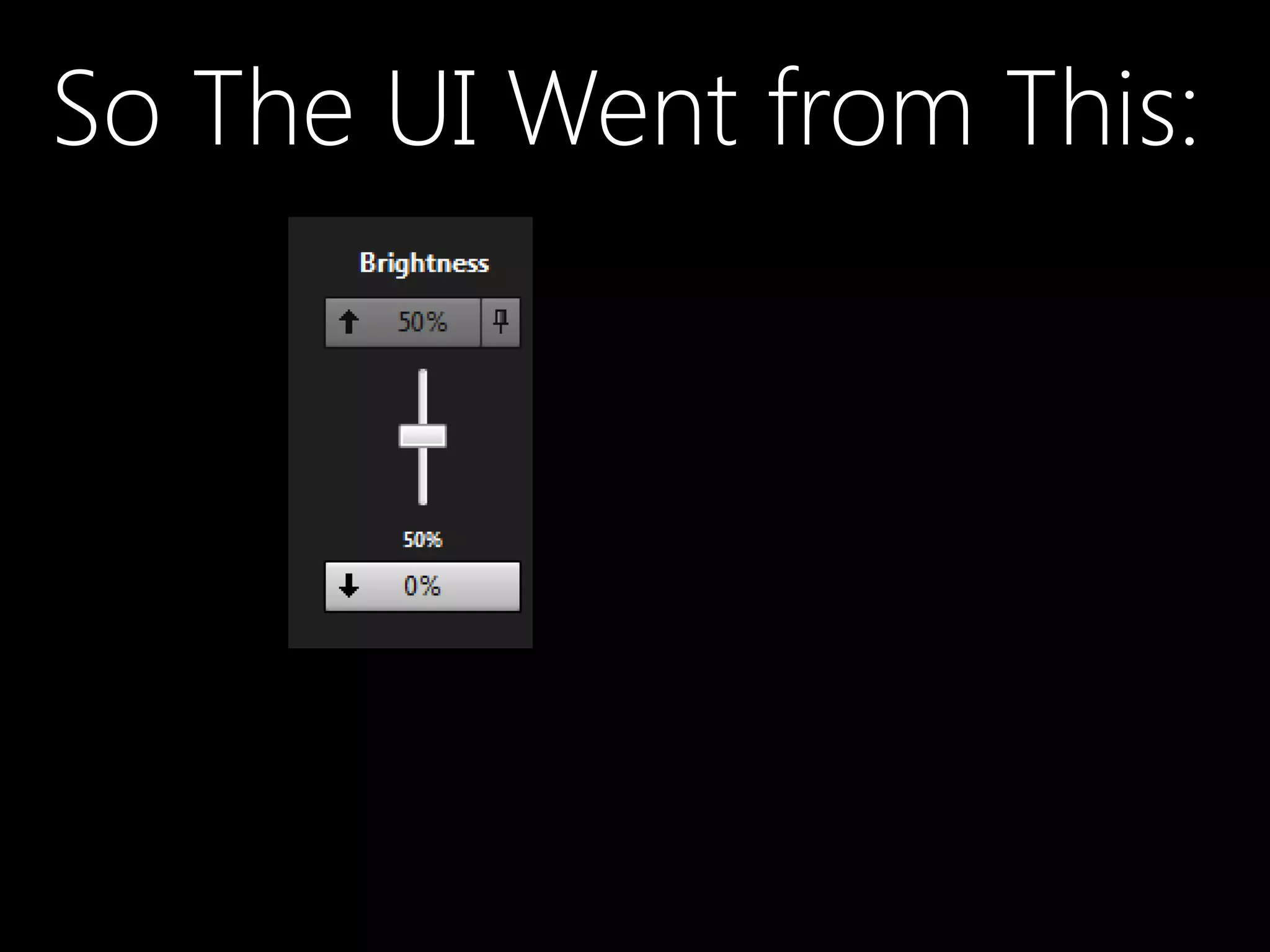 So The UI Went from This:
 