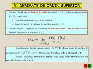 V. DERIVATE DE ORDIN SUPERIOR
 
 
   
0
0
''
xVVx
xx
0
''
xx
xfxf
limxf
0
0 




 
