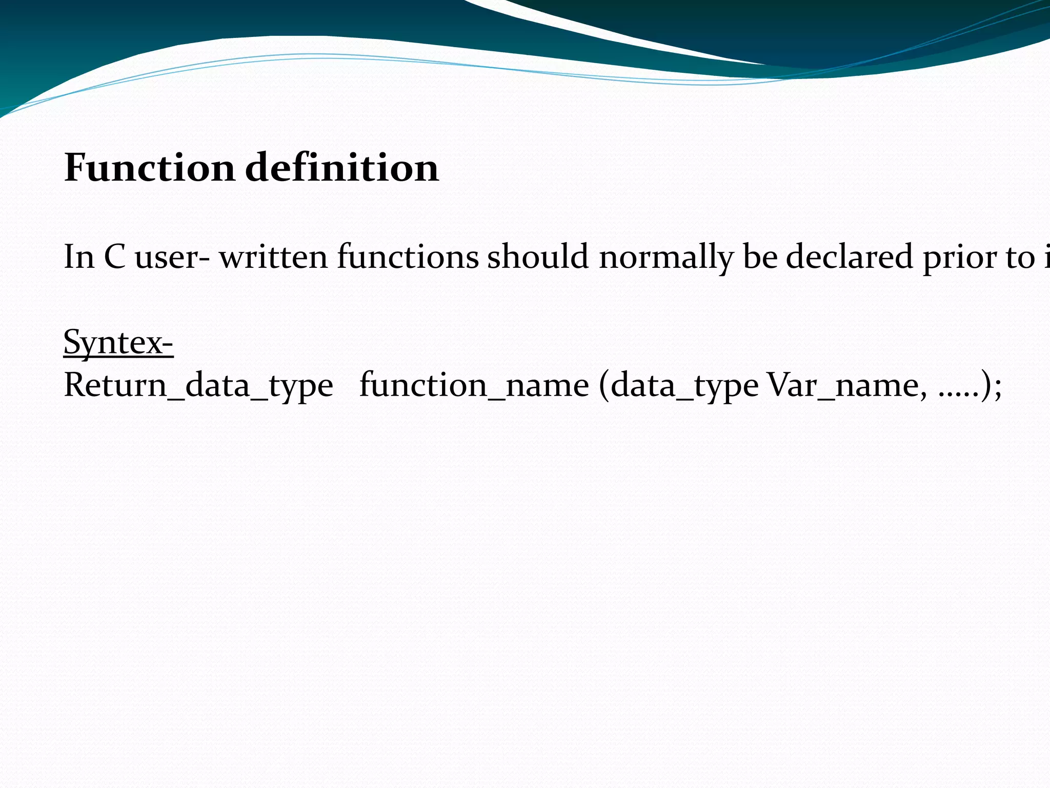 Things to make function Function prototype Function call 