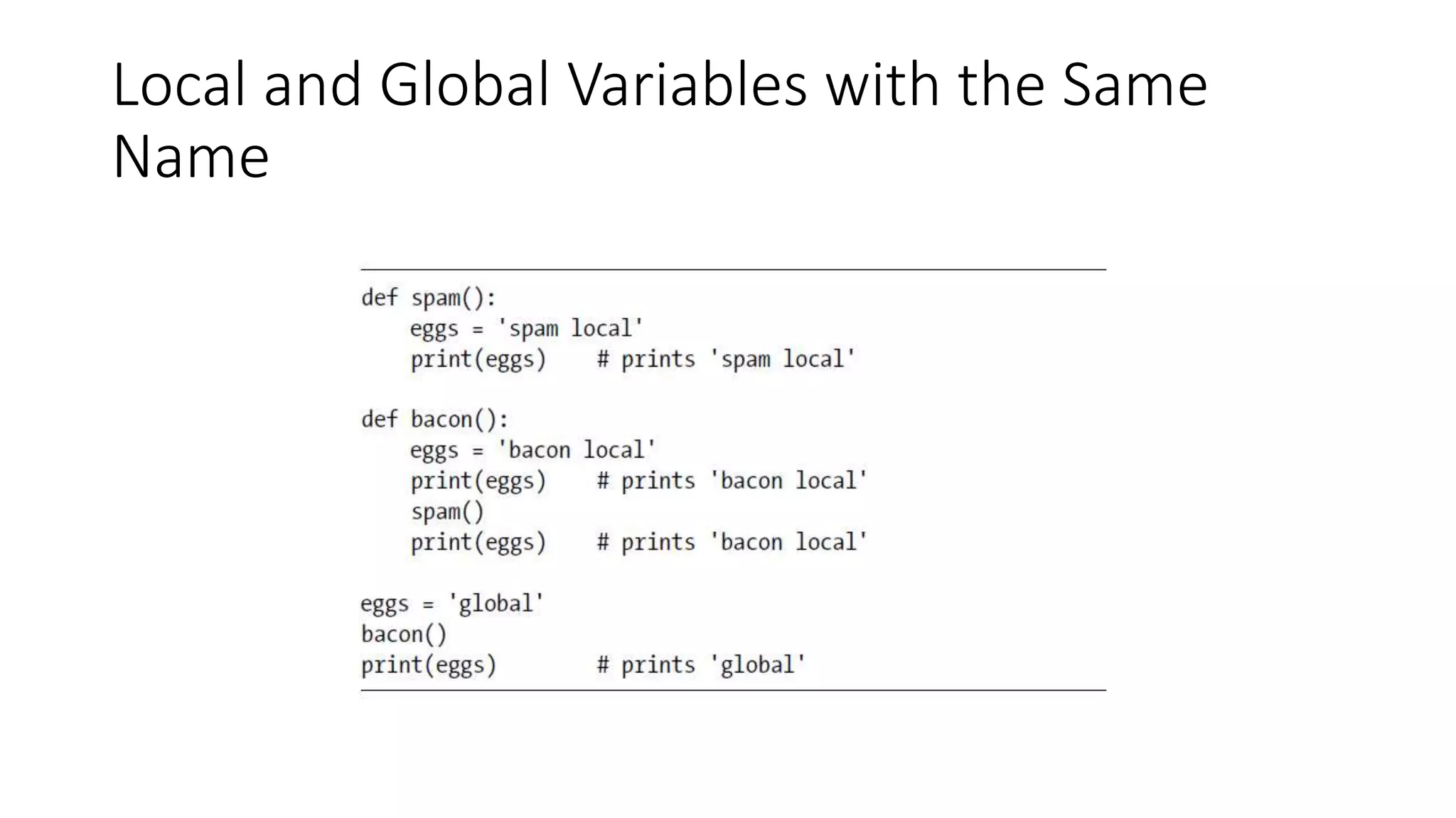 Local and Global Variables with the Same
Name
 