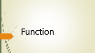 Function
 