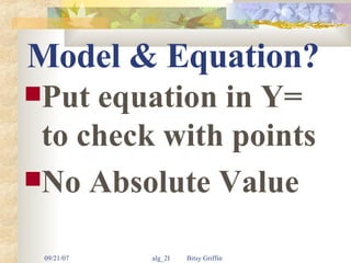 Model & Equation? Put equation in Y= to check with points No Absolute Value  