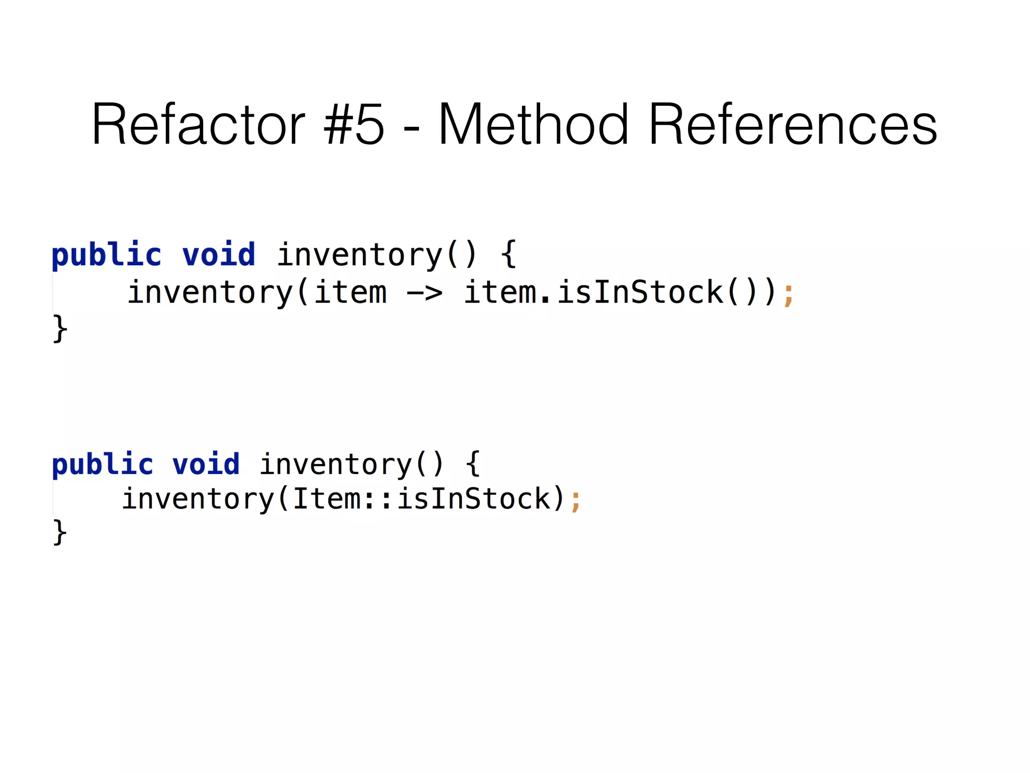 Refactor #5 - Method References

 