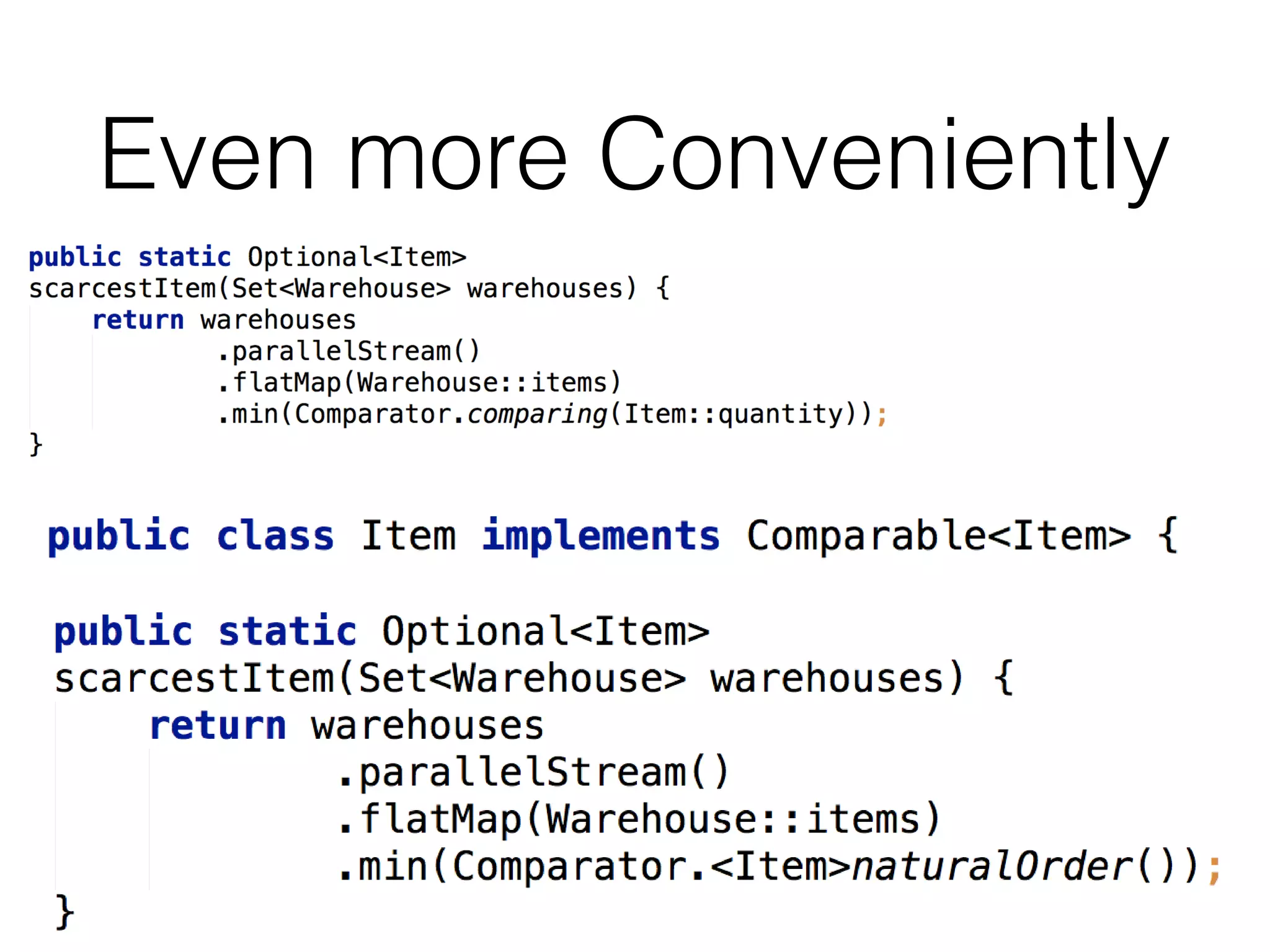 Even more Conveniently

 