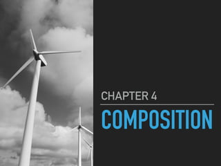 COMPOSITION
CHAPTER 4
 