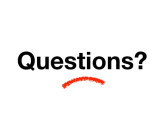 Questions?
 