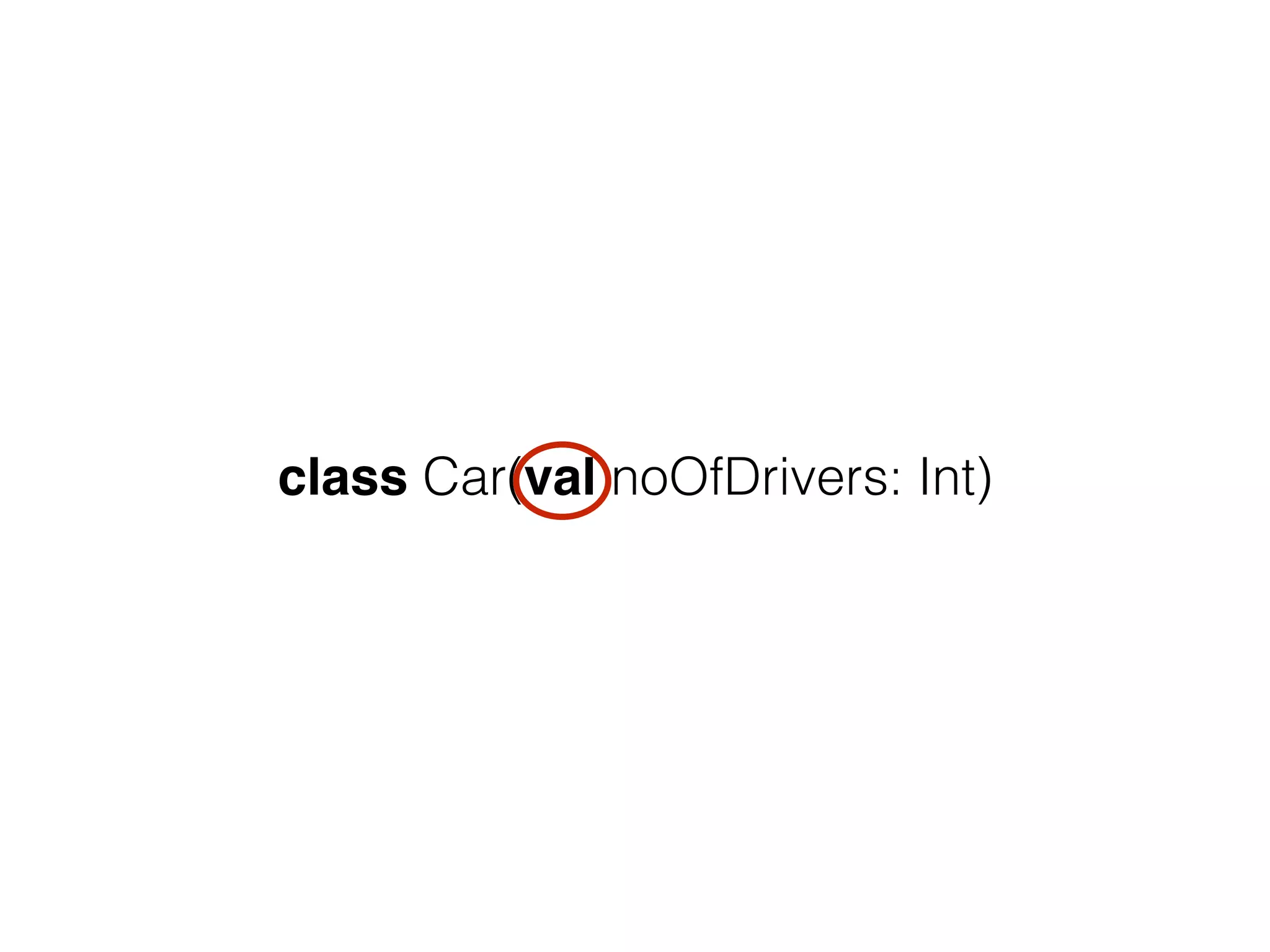 class Car(val noOfDrivers: Int) 