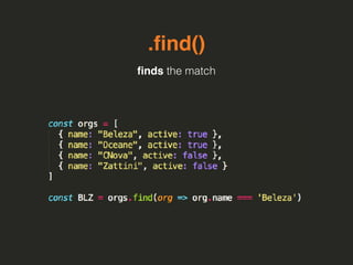 .ﬁnd()
ﬁnds the match
 