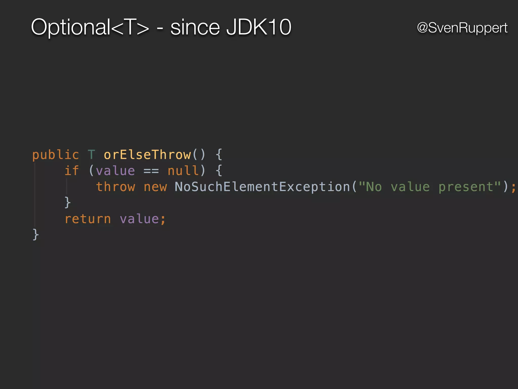 Optional<T> - since JDK10 @SvenRuppert
 