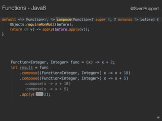 38
@SvenRuppertFunctions - Java8
 