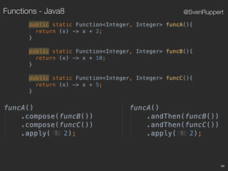 44
@SvenRuppertFunctions - Java8
 