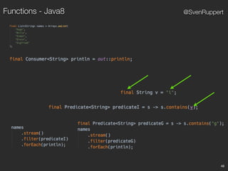 48
@SvenRuppertFunctions - Java8
 