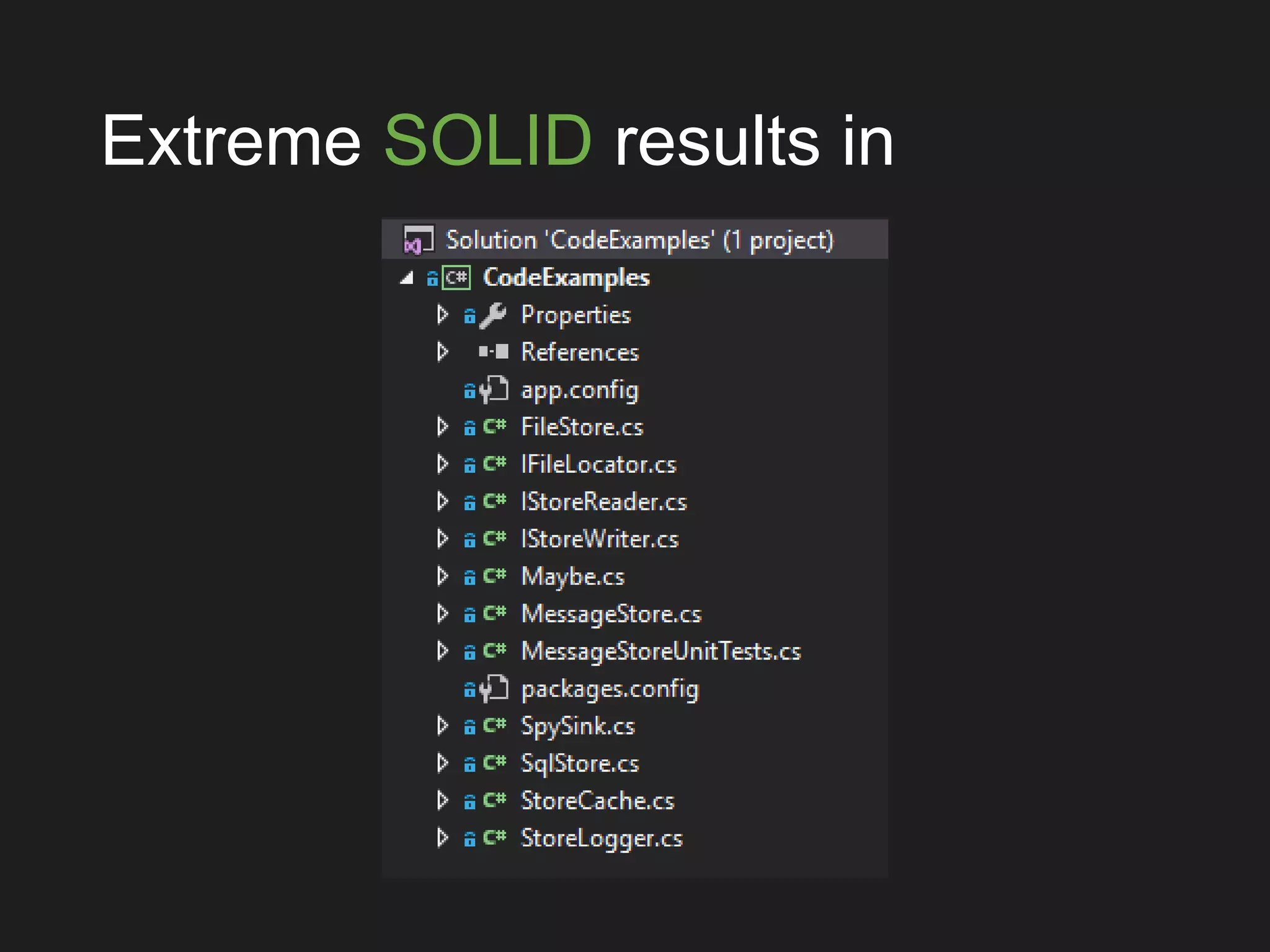 Extreme SOLID results in
 