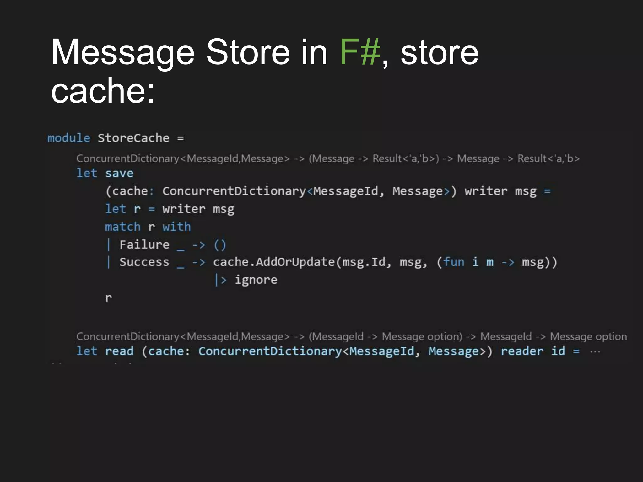 Message Store in F#, store
cache:
 