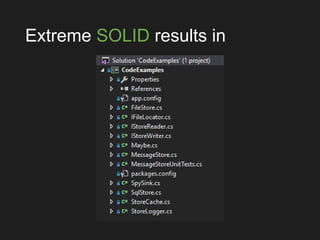 Extreme SOLID results in
 