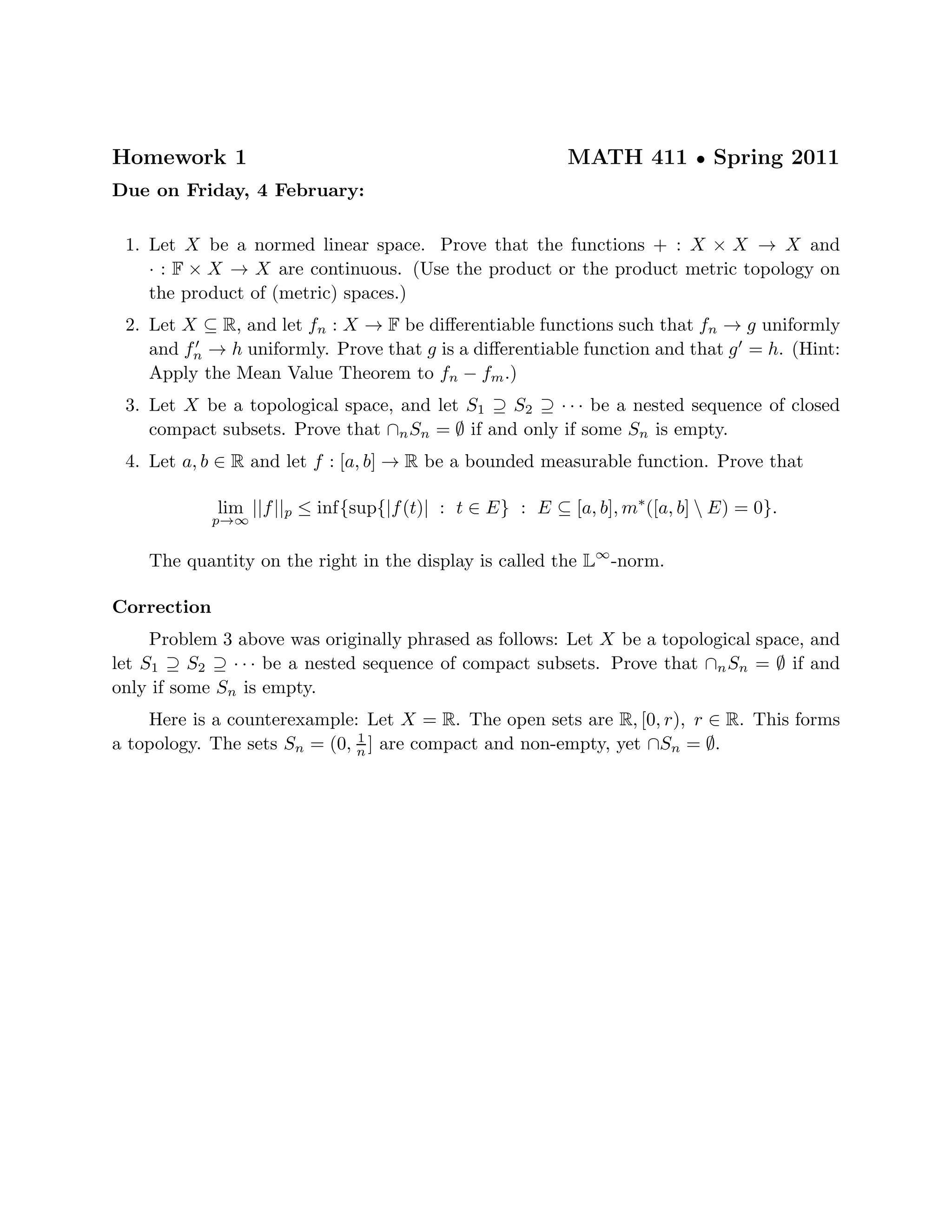 non-zero. Since {Tn(x)} is a Cauchy sequence, there exists N′
(x) ≥ N such that for all
n ≥ N′
(x), ||Tn(x) − T(x)||  ǫ ||x|| /2. Then for all n ≥ N, choose m ≥ N′
(x), and then
||Tn(x) − T(x)|| ≤ ||Tn(x) − Tm(x)|| + ||Tm(x) − T(x)||
 ||Tn − Tm|| ||x|| + ǫ ||x|| /2
≤ ǫ ||x|| .
Thus for all n ≥ N and all (zero and non-zero) x, ||Tn(x) − T(x)|| ≤ ǫ ||x||, so that
||Tn − T|| ≤ ǫ.
Corollary 8.8 If X is a normed vector space, then B(X, F) is a Banach space.
Definition 8.9 For any normed vector space X over the field F, the dual space of X is
B(X, F), and it is denoted X∗
.
We proved that the dual space of a normed vector space is a Banach space.
We now move to another construction of ((complete) normed) vector spaces from
existing ones.
Definition 8.10 Let X be a vector space and M a linear subspace. For any x ∈ X, define
x + M = {x + m : m ∈ M}.
It is easy to see the following:
Lemma 8.11 x + M = y + M if and only if x − y ∈ M.
Definition 8.12 Let M be a linear subspace of an F-vector space X. The quotient
(space) of X by M is the set
X/M = {x + M : x ∈ X}.
On this set we define + : (X/M) × (X/M) → (X/M) and · : F × (X/M) → (X/M) as
(x + M) + (y + M) = (x + y) + M,
r · (x + M) = (rx) + M.
We first need to establish that + and · are well-defined. Namely, we need to establish
that (x + y) + M = (x′
+ y′
) + M and that (rx) + M = (rx′
) + M. But the assumptions
mean that x − x′
, y − y′
∈ M, so that (x + y) − (x′
+ y′
), (rx) − (rx′
) ∈ M as M is an
F-vector space, whence the conclusions hold, so that + and · are well-defined.
With that, it is straightforward to establish that X/M is a vector space over F. The
zero vector is of course 0 + M = M.
17
 