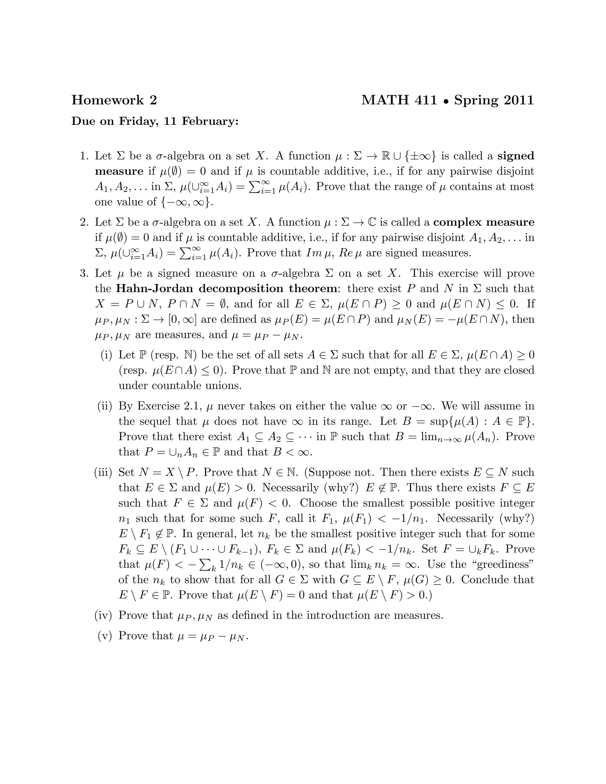 Definition 8.13 If X is a normed vector space and if M is a closed vector subspace, we
define the norm on X/M by
||x + M|| = inf{||x + m|| : m ∈ M}
= inf{||y|| : y ∈ x + M}
= inf{||x − m|| : m ∈ M}
= distance(x, M).
This is indeed a norm:
(1) It is real-valued, taking on only non-negative values.
(2) ||0 + M|| ≤ ||0 + 0|| = 0, so ||0 + M|| = 0.
(3) If ||x + M|| = 0, then for all n ∈ N, there exists mn ∈ M such that ||x + mn|| ≤ 1/n.
Thus 0 is a limit point of x+M, so that −x is a limit point of (−x)+x+M = M.
Since M is closed, −x ∈ M, whence x ∈ M, and x + M = 0 + M is the zero vector
in X/M.
(4) Certainly ||c(x + M)|| = |c| ||x + M|| for all c ∈ F and all x ∈ X.
(5) Let x1, x2 ∈ X. Let ǫ  0. Choose m1, m2 ∈ M such that ||x1 + m1||  ||x1 + M||+
ǫ/2, ||x2 + m2||  ||x2 + M|| + ǫ/2. Then
||(x + M) + (y + M)|| = ||(x + y) + M||
≤ ||x + y + m1 + m2||
≤ ||x + m1|| + ||y + m2||
 ||x1 + M|| + ||x2 + M|| + ǫ.
As we let ǫ go to 0, this shows that that ||(x + M) + (y + M)|| ≤ ||x1 + M|| +
||x2 + M||.
Thus we do have a norm on X/M.
Theorem 8.14 Let X be a Banach space and M a closed linear subspace. Then X/M is
a Banach space.
Proof. We use Homework 4, Problem 1. Let {xn + M} be a sequence in X/M such that
P
n ||xn + M|| converges.
Recall: ||x + M|| = inf{||y|| : y ∈ x + M}. Thus for all n, let yn ∈ xn + M such that
||xn + M|| ≤ ||yn||  ||xn + M|| + 2−n
. Thus
P
n ||yn|| converges in F. By Homework 4,
Problem 1, since X is complete, there exists y ∈ X such that limn
Pn
i=1 yi = y (in the
norm). Then for all n,
 