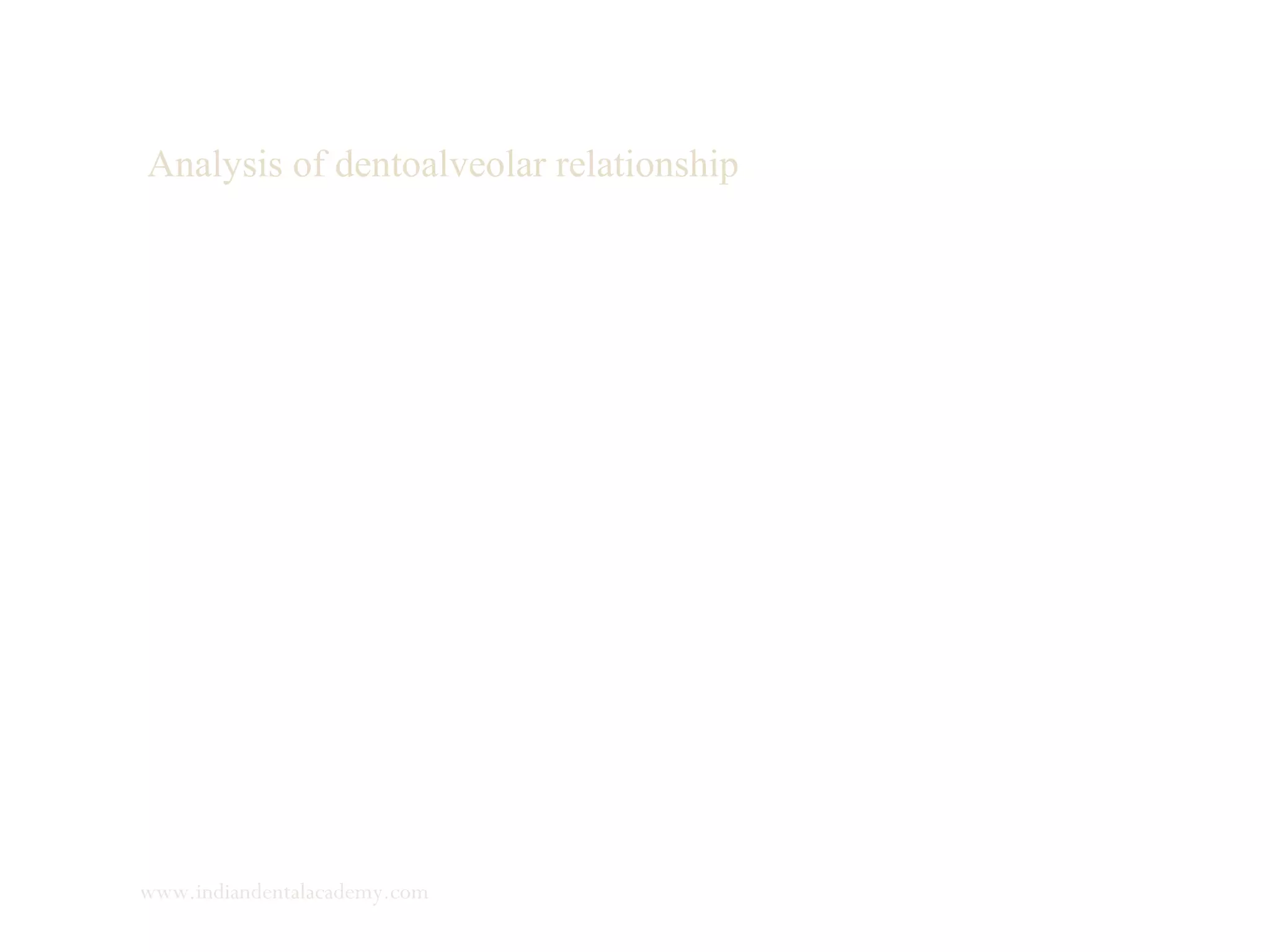 Analysis of dentoalveolar relationship
Axial inclination of the incisors:
1. Upper incisors:
Upper incisor to SN angle:
a. 94 -100* until 7th
year
b. 102* in the permanent dentition
c. larger angle indicates incisor procumbancy
2. Lower incisors:
Incisor to mandibular plane angle:
90* - average
smaller angle – lingual tipping of incisors – advantageous for
functional appliance treatment. Activators are more effective in
the saggital plane and tend to tip the lower incisors labially.
if lower incisors are already labially tipped anterior
repositioning of mandible and uprighting of incisors is
necessary.
www.indiandentalacademy.com
 