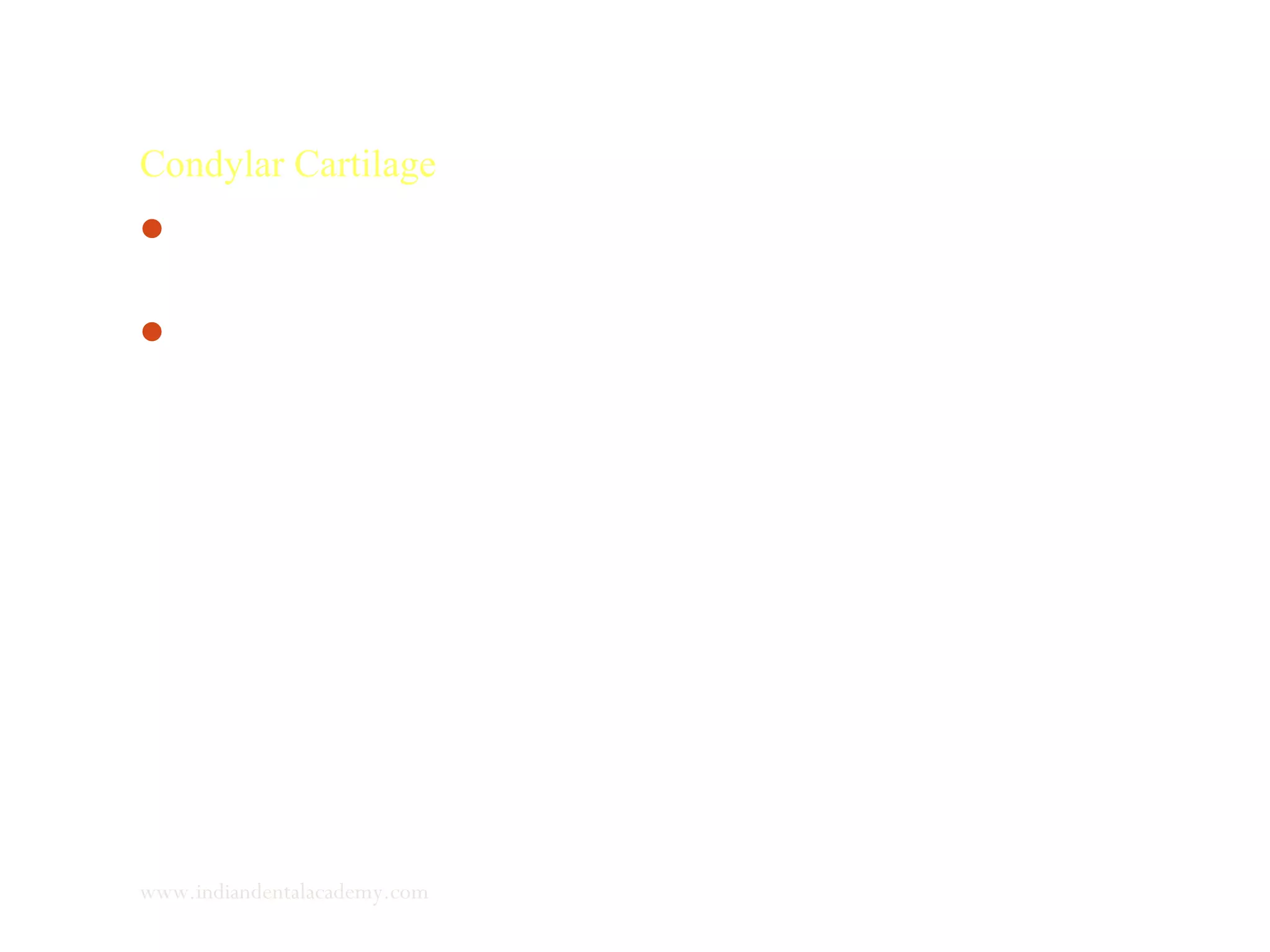 Condylar Cartilage
Adaptive to both extrinsic & local biomechanical & functional
factors.
Condylar cartilage growth is integrated into an organized
functional whole that has form of Servosystem & able to
modulate lengthening of condyle so that lower jaw adapts to
upper jaw during growth
www.indiandentalacademy.com
 