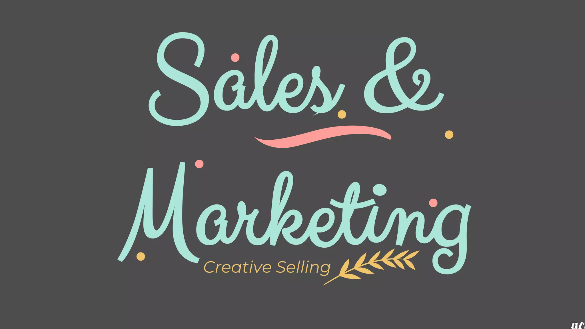 Sales &
Marketing
Creative Selling
 