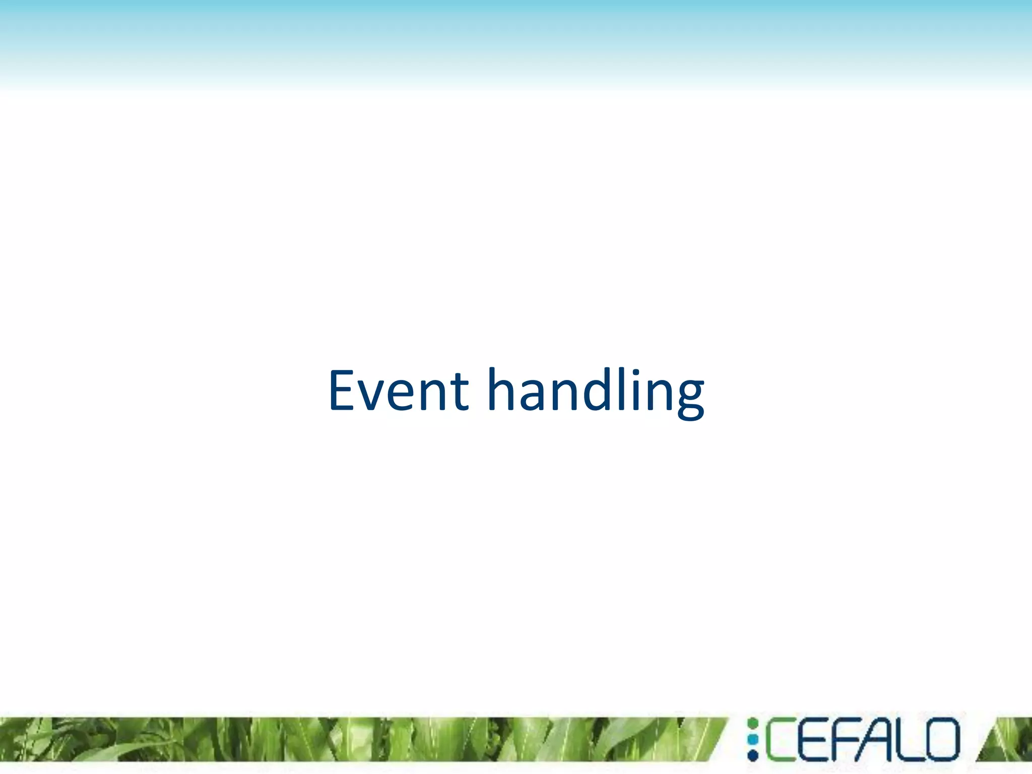 Event handling
 