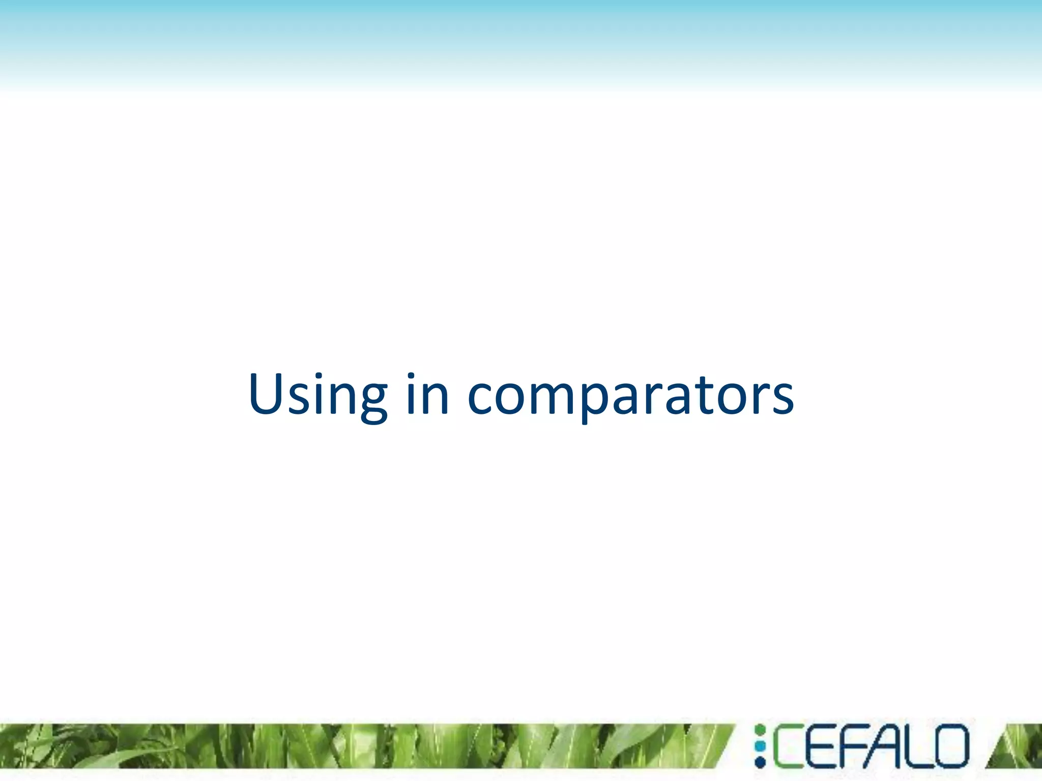 Using in comparators
 