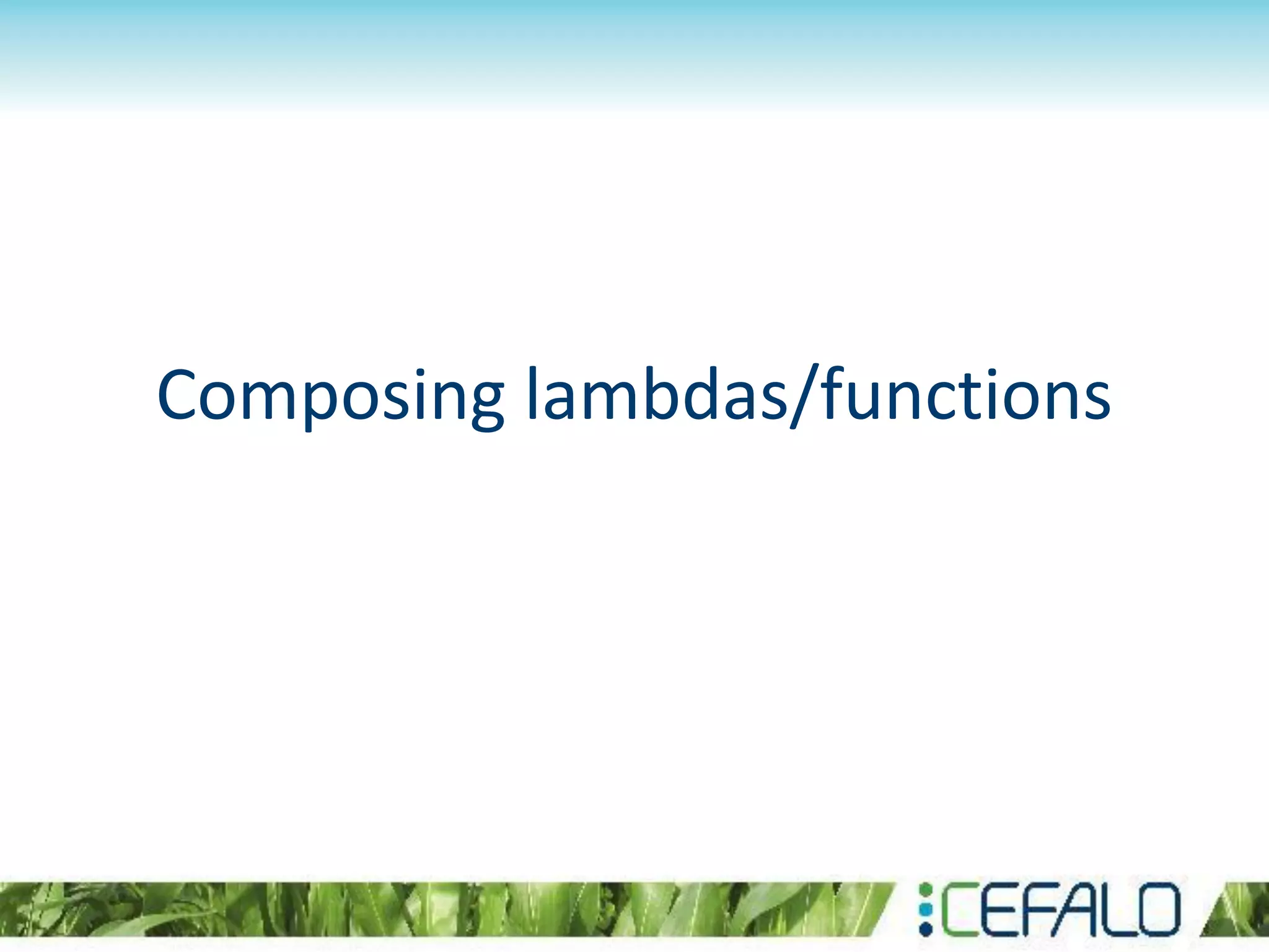 Composing lambdas/functions
 