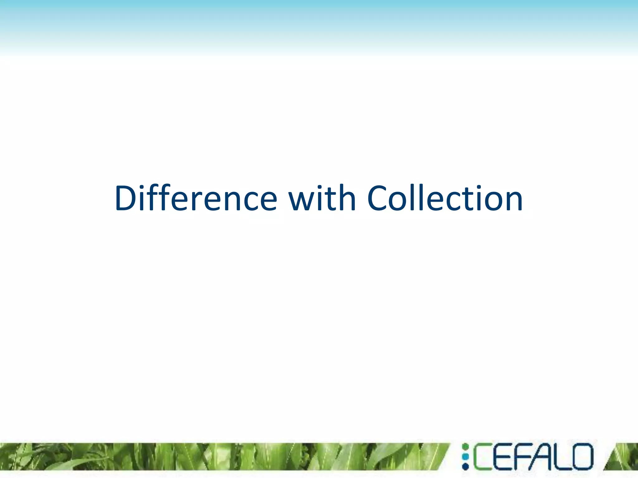 Difference with Collection
 
