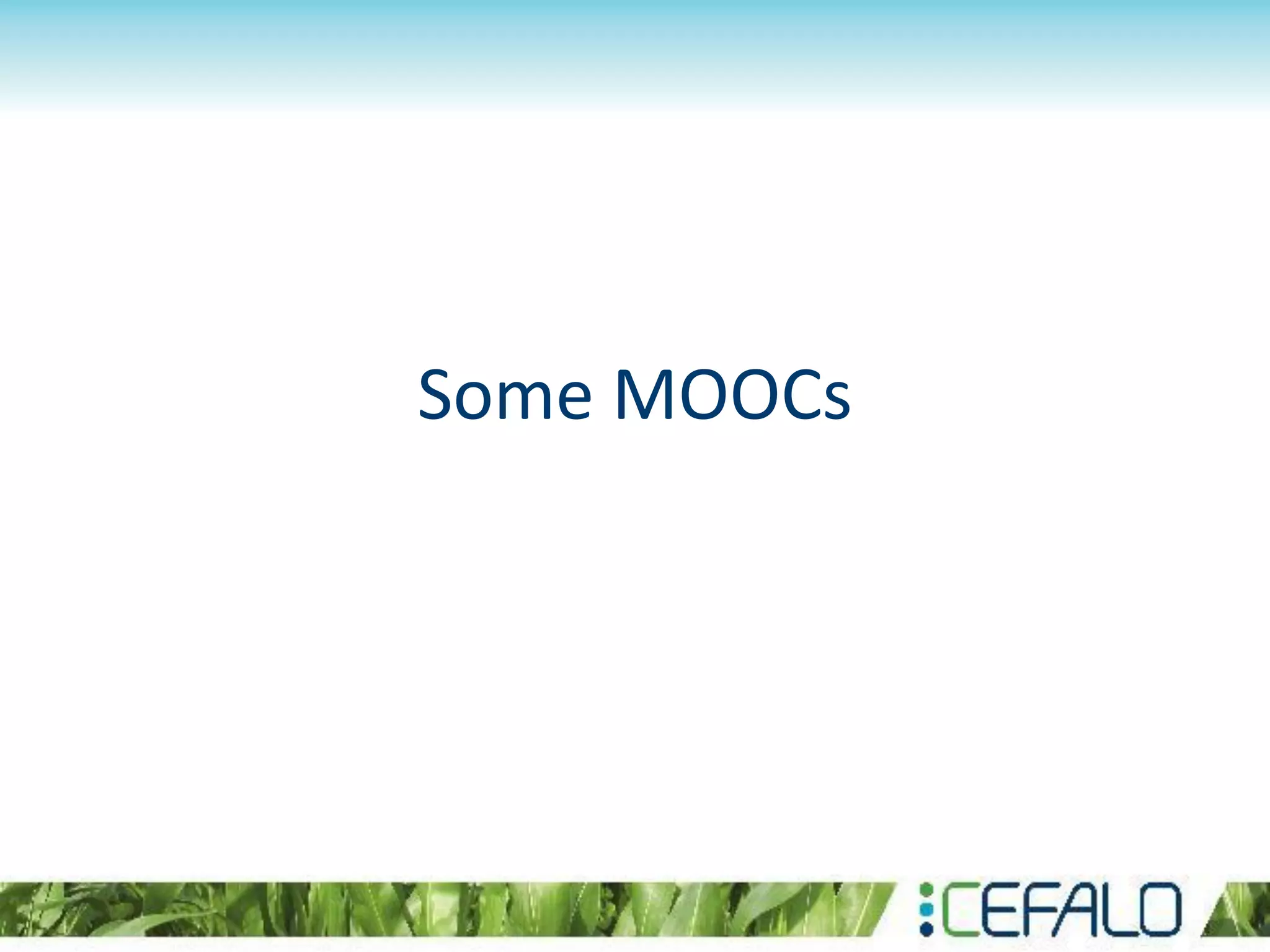 Some MOOCs
 