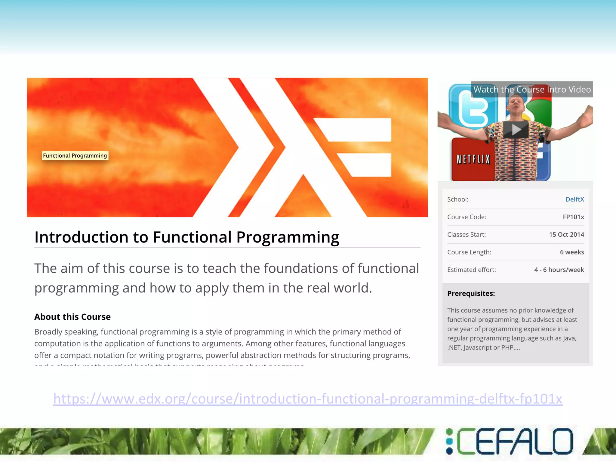https://www.edx.org/course/introduction-functional-programming-delftx-fp101x
 