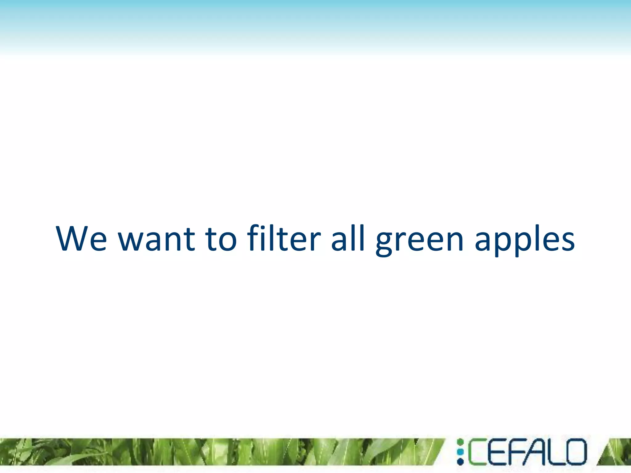 We want to filter all green apples
 