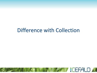 Difference with Collection
 
