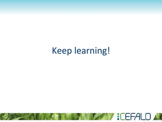 Keep learning!
 