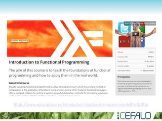 https://www.edx.org/course/introduction-functional-programming-delftx-fp101x
 