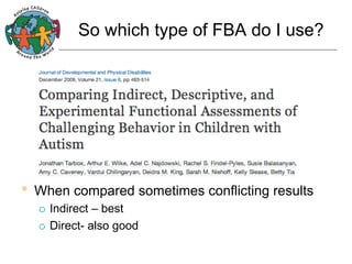 So which type of FBA do I use?

•  When compared sometimes conflicting results
Indirect – best
¡  Direct- also good
¡ 

 