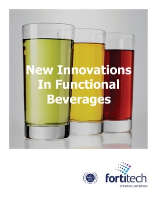 New Innovations
In Functional
Beverages
 