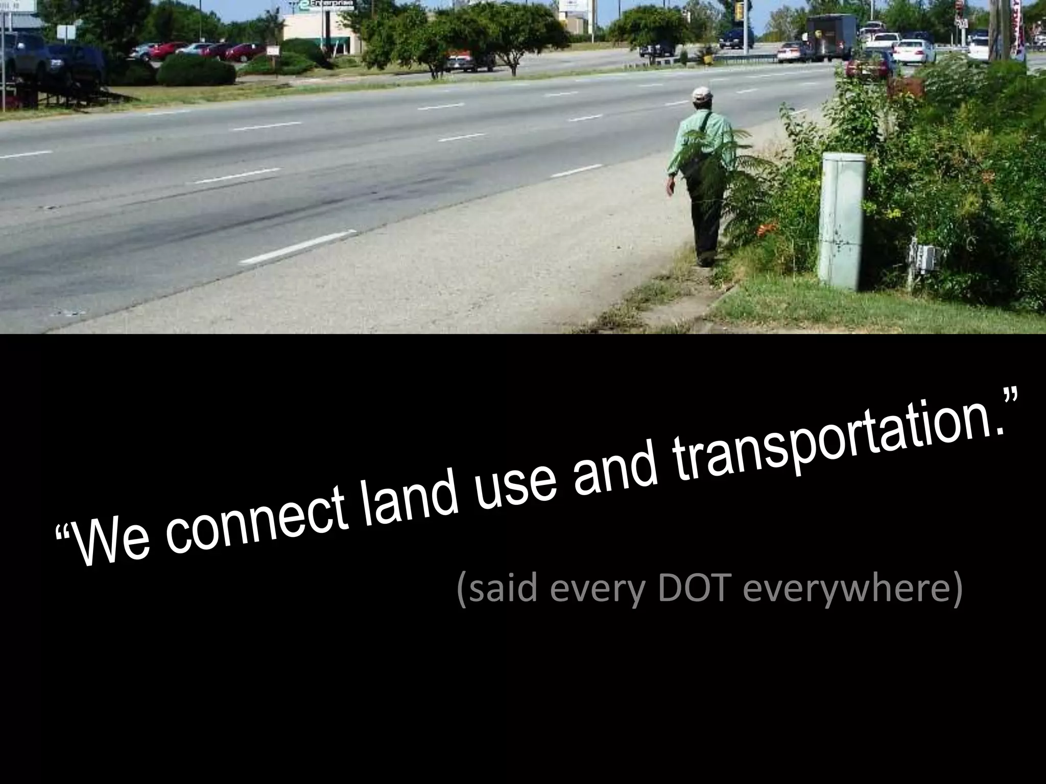 (said every DOT everywhere)
 