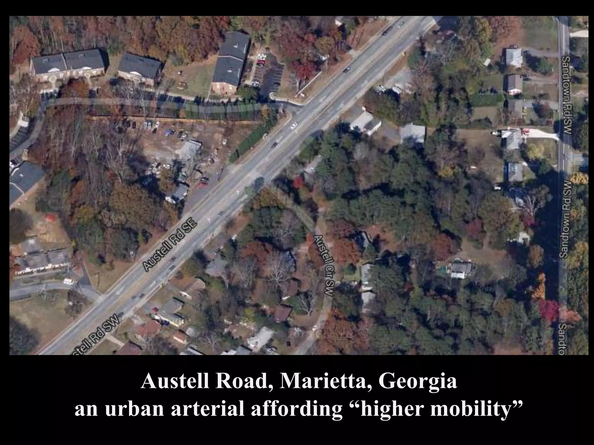 Austell Road, Marietta, Georgia
an urban arterial affording “higher mobility”
 