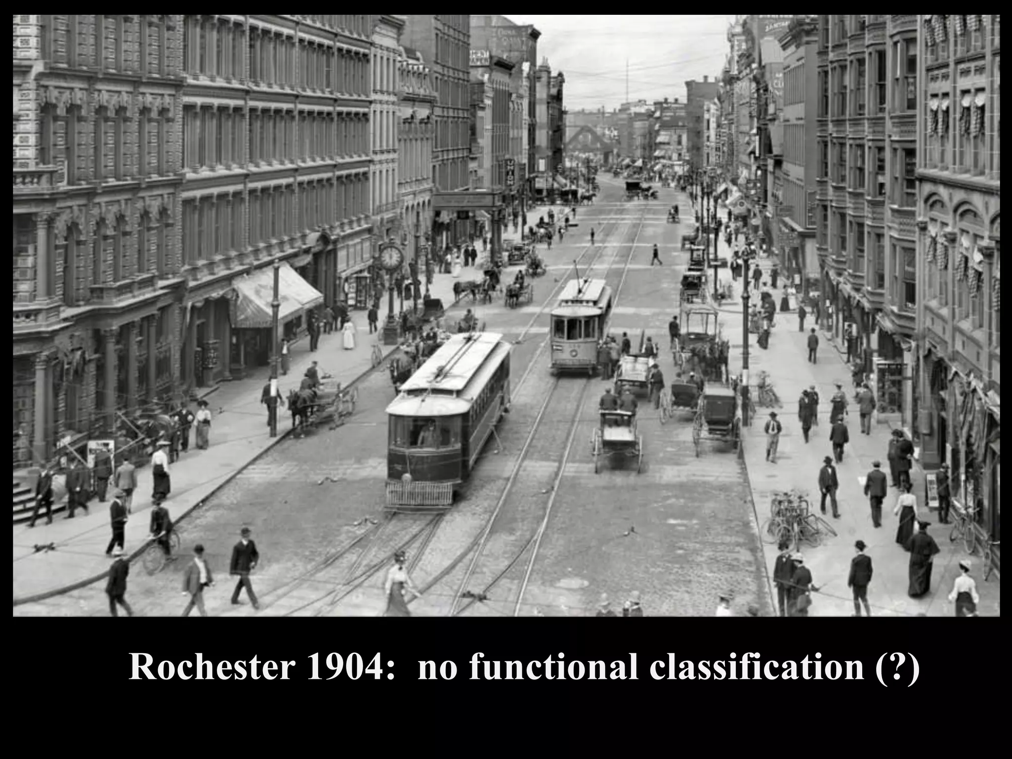 Rochester 1904: no functional classification (?)
 