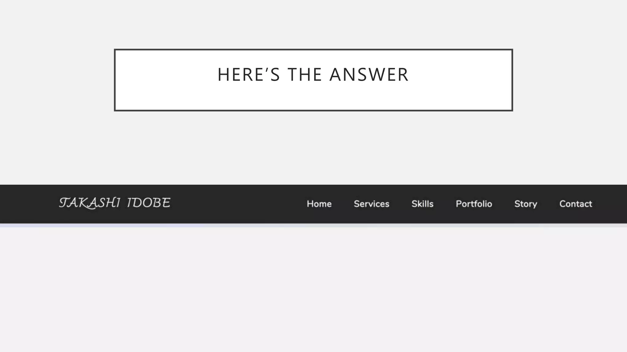 HERE’S THE ANSWER
 