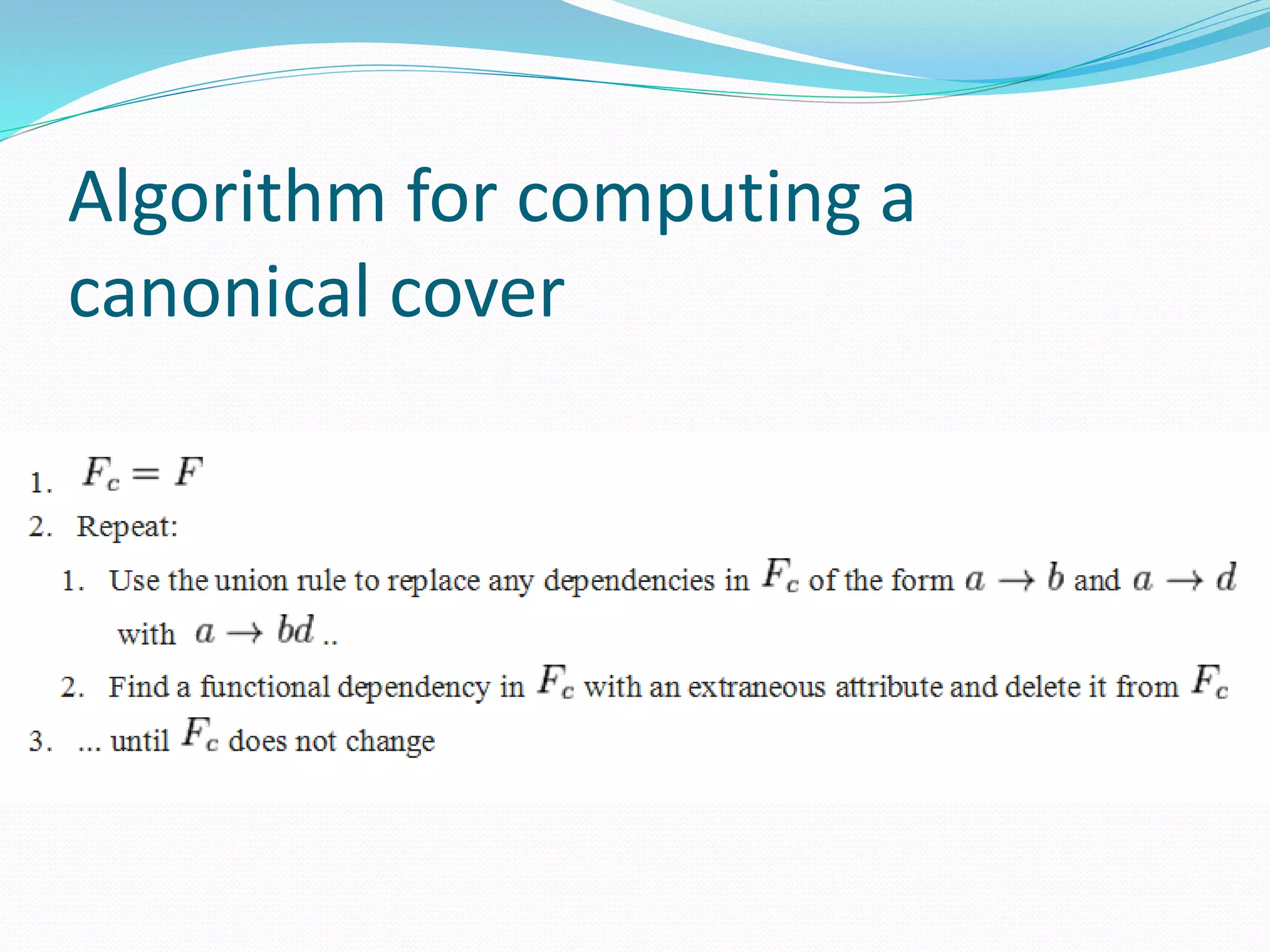 Algorithm for computing a
canonical cover
 