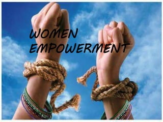 WOMEN
EMPOWERMENT
 