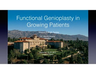 www.sylvainchamberland.com
Functional Genioplasty in
Growing Patients
Edward H.Angle Society
41st Biennal Meeting
Pasadena
 
September 25-29, 2015
Langham Hotel
 