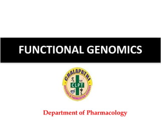 FUNCTIONAL GENOMICS
Department of Pharmacology
 