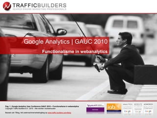 Google Analytics | GAUC 2010 Functionalisme in webanalytics 